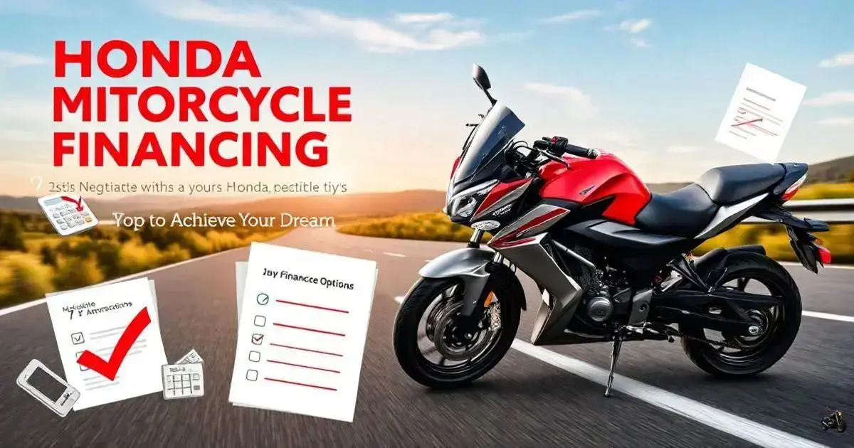 Honda Moto Financiamento: 7 Dicas Essenciais para Realizar Seu Sonho